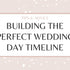 Wedding Day Timeline to Keep You Stress-Free